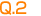 Q.2