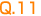 Q.11