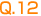 Q.12