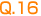 Q.16