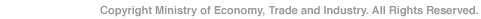 Copyright Ministry of Economy, Trade and Industry. All Rights Reserved.